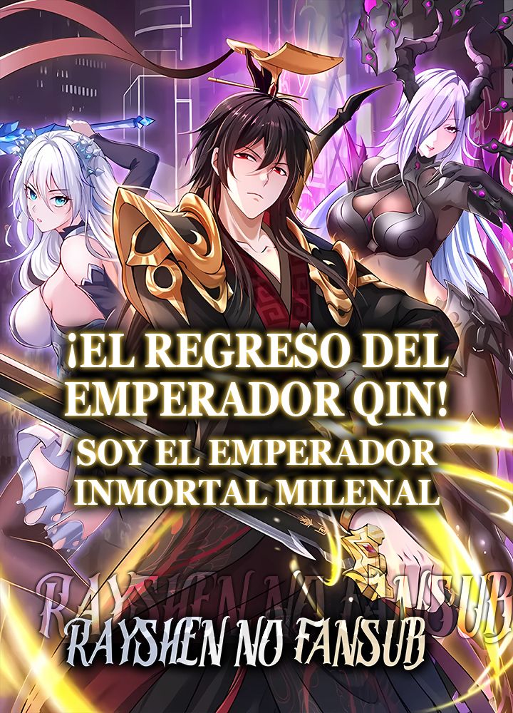 ¡El Regreso del Emperador Qin! Soy el Emperador Inmortal Milenial.